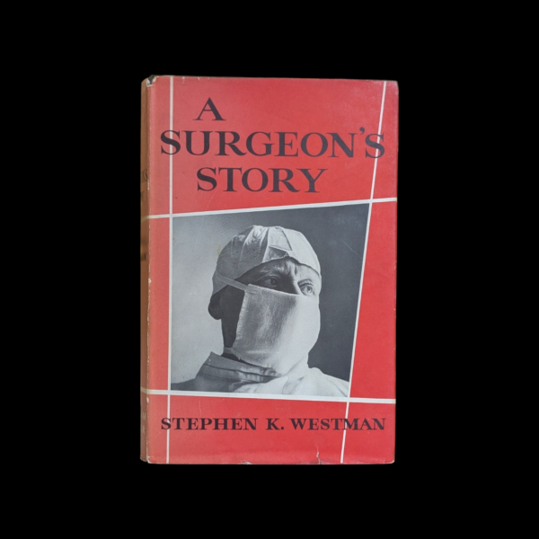 A Surgeons Story - Stephen K Westman