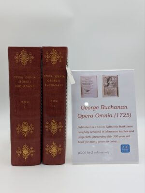 18th Century Opera Omnia Georgii Buchanani – 1725 Two Volume Set, Rebound in Moroccan Leather