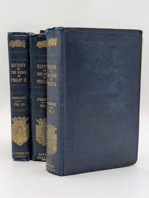 19th Century History of the Reign of Philip II – Three Volume Set by William H. Prescott, Gilt Decorated Cloth Bindings