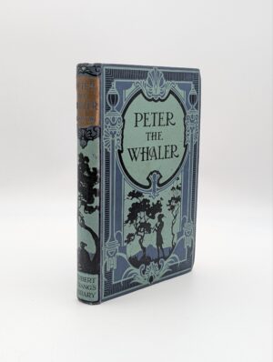 Antique Peter the Whaler by W.H.G. Kingston – Decorative Art Nouveau Style Illustrated Hardback